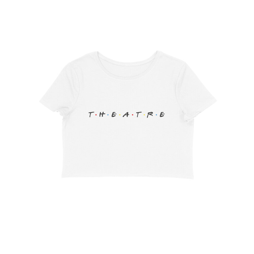 T.H.E.A.T.R.E - Women's Crop Top