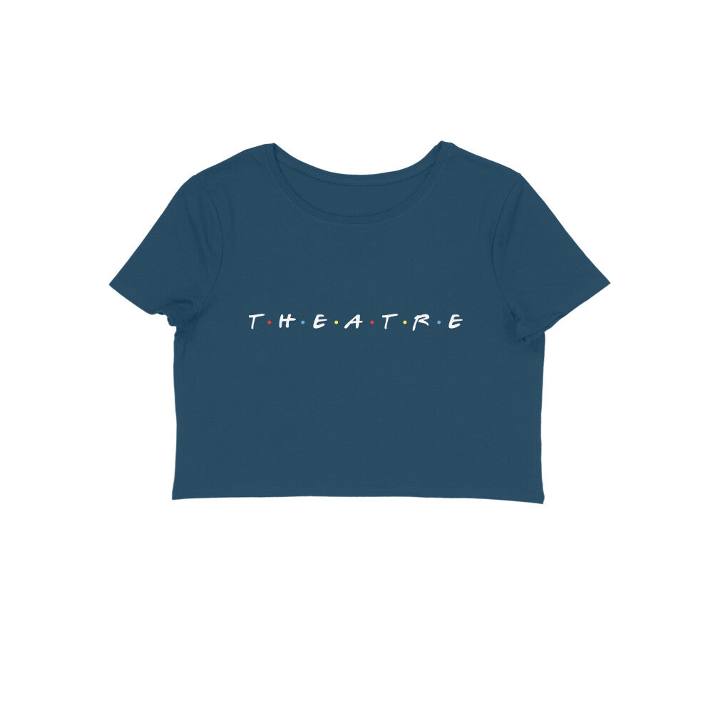 T.H.E.A.T.R.E - Women's Crop Top