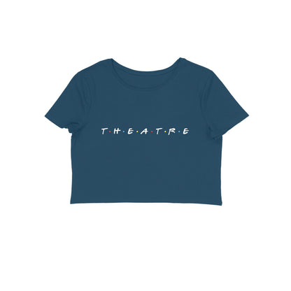 T.H.E.A.T.R.E - Women's Crop Top