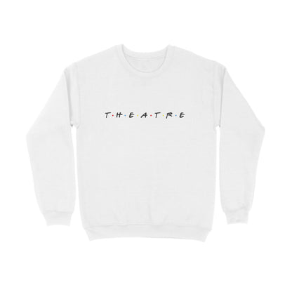 T.H.E.A.T.R.E - Unisex - Sweatshirt